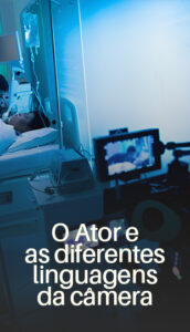 O-Ator-e-as-diferentes-linguagens-da-câmera